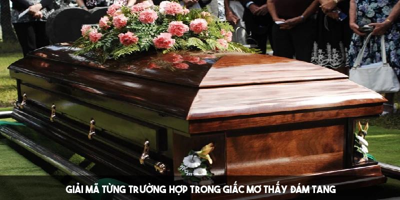 Các trường hợp mơ thấy đám tang và ý nghĩa đi kèm
